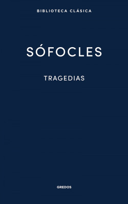 33. Tragedias (Áyax. Las traquinias. Antígona. Edipo Rey.Electra. Filoctetes. Edipo en Colono)