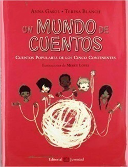 Un Mundo de Cuentos Cuentos Populares de los Cinco Continentes