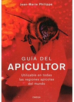 Guia apicultor:utilizable todas regiones apicolas del mundo