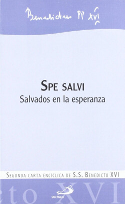 Spe salvi: salvados en la esperanza