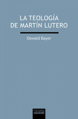 La teología de Martín Lutero