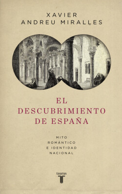 El descubrimiento de España: Mito romántico e identidad nacional