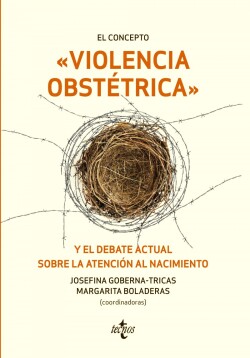 EL CONCEPTO VIOLENCIA OBSTETRICA Y EL DEBATE ACTUAL SOBRE LA ATENCION AL NACIMIENTO