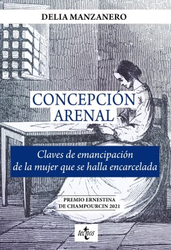 Concepción Arenal. Claves de emancipación de la mujer que se halla encarcelada