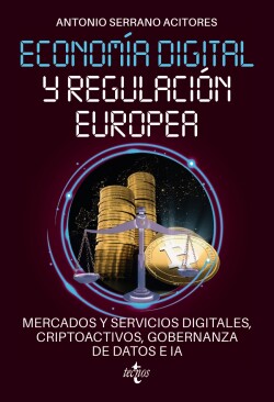 Economía digital y regulación europea: mercados y servicios digitales, criptoactivos, gobernanza de datos e IA