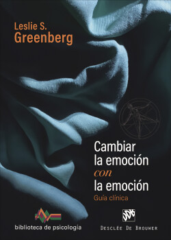 Cambiar la emoción con la emoción. Guía clínica