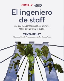 El ingeniero de staff. Una guía para profesionales que apuestan por el crecimiento y el cambio