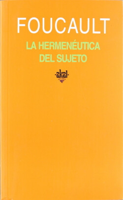 Hermenéutica del sujeto:curso del Collège de France(1982)