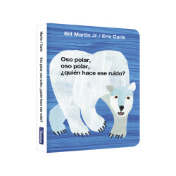 Oso polar, oso polar, ¿quién hace ese ruido? (Colección Eric Carle)