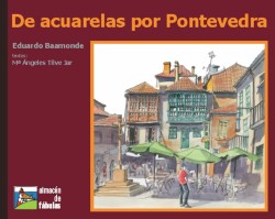 DE ACUARELAS POR PONTEVEDRA