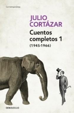 CUENTOS COMPLETOS 1 - CORTAZAR