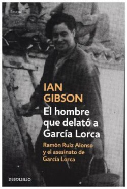 EL HOMBRE QUE DELATÓ A GARCíA LORCA