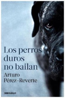 Los perros duros no bailan