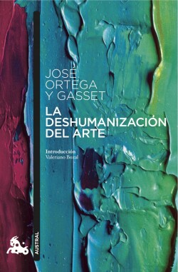 La deshumanizacion del arte y otros ensayos de estetica