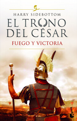 El trono del césar. Fuego y victoria