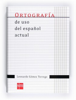 Ortografía de uso del español actual Ortografia de uso del espanol actual 2011