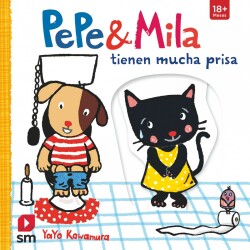 Pepe &amp; mila tienen mucha prisa