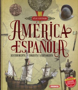 America Espanola. Descubrimiento, conquista y asentamiento