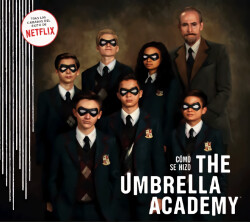 CÓMO SE HIZO THE UMBRELLA ACADEMY