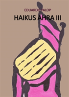 Haikus Ahra III