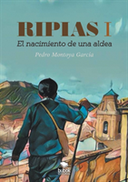 Ripias. El Nacimiento de una aldea. Parte I