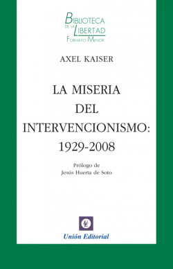 Miseria Del Intervencionismo 1929 2008