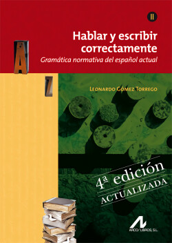 Hablar y escribir correctamente : gramática normativa del español actual. Tomo II