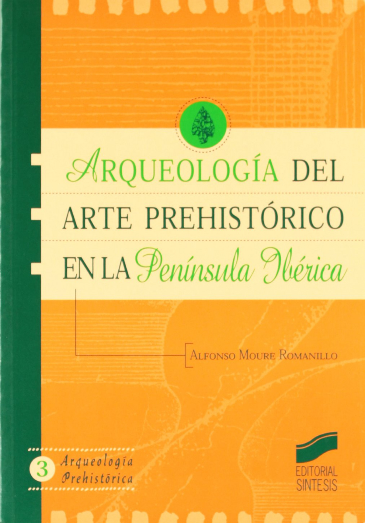 ARQUEOLOGIA DEL ARTE PREHISTORICO EN LA PENINSULA IBERICA