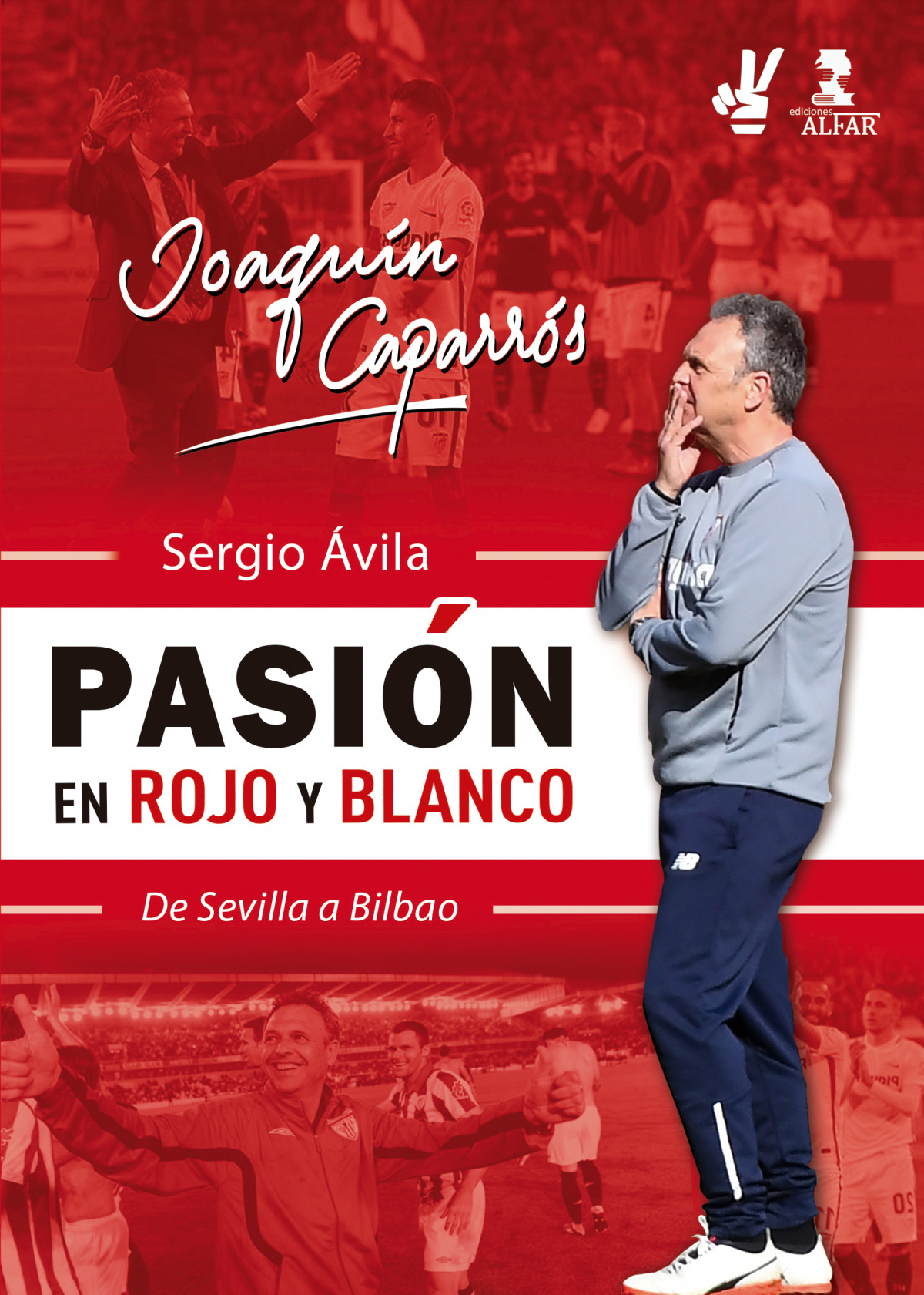 Joaquín Caparrós, pasión en rojo y blanco