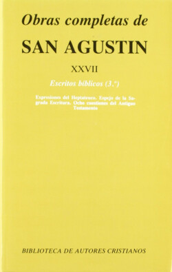 Obras completas de San Agustín.XXVII: Escritos bíblicos (3.º): Expresiones del Heptateuco.Espejo de