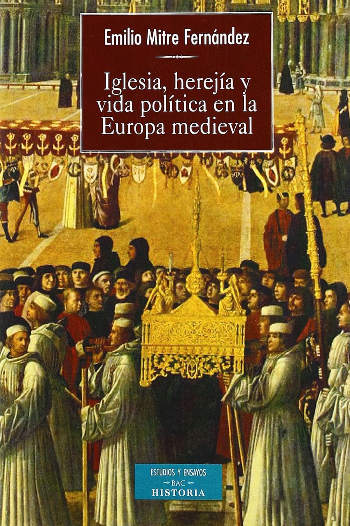 Iglesia, herejía y vida política en la Europa medieval