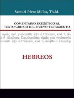 Comentario Exegético Al Texto Griego del Nuevo Testamento: Hebreos