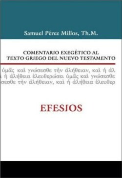 Comentario Exegético Al Texto Griego del Nuevo Testamento: Efesios