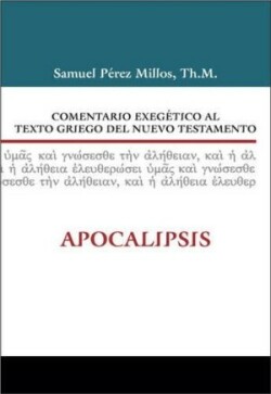 Comentario Exegético Al Texto Griego del Nuevo Testamento: Apocalipsis