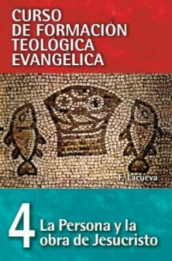 Cft 04 - La Persona Y La Obra de Jesucristo