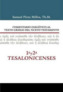 Comentario Exegético Al Texto Griego del N.T. - 1 Y 2 Tesalonicenses