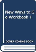 New Ways to Go Workbook 1