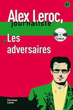 Alex Leroc: Les adversaires + CD B1