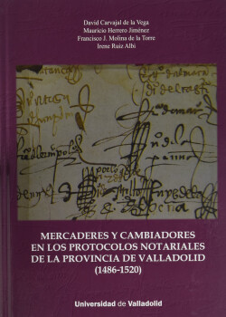 Mercaderes Y Cambiadores En Los Protocolos Notariales De La Provincia De Valladolid (1486-1520)