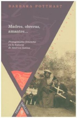 Madres, obreras, amantes..