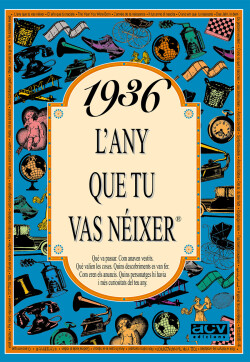 1936 L'any que tu vas néixer