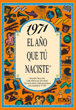 1971 El año que tu naciste