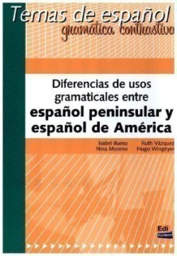 Temas de espanol: Diferencias usos gramaticales entre espanol peninsular y espanol de America