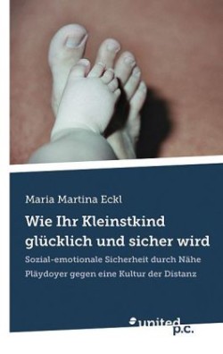 Wie Ihr Kleinstkind glücklich und sicher wird