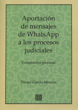 APORTACIÓN MENSAJES WHATSAPP A LOS PROCESOS JUDICIALES