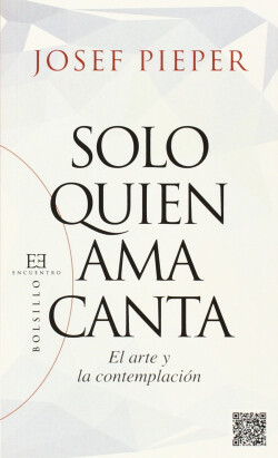 99.Solo Quien Ama Canta. El Arte Y La Contemplacion