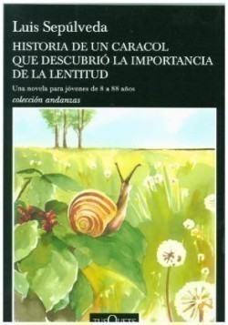 HISTORIA DE UN CARACOL QUE DESCUBRIÓ LA IMPORTANCIA DE LA LENTITUD