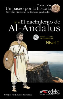 Novelas Históricas Graduadas 1. El nacimiento de Al-Ándalus