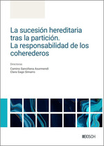 La sucesión hereditaria tras la partición. La responsabilidad de los coherederos