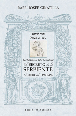 El secreto de la serpiente/ El libro de Hashmal